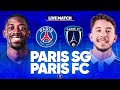 PSG vs Paris FC en Direct | Derby Parisien 🔥