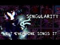 [FNF Mod] Singularity but Everyone Sings It (Singularityを色々なキャラに歌わせてみた)