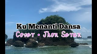 DANSA FOX KU MENANTI. JHON SERAN cover terbaru 2020