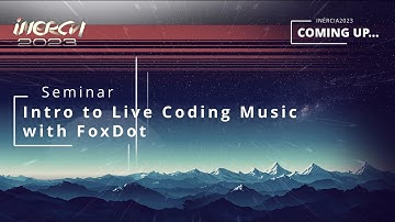 Inércia 2023 | Seminar: Intro to Live Coding Music with FoxDot by Violeta Padilha