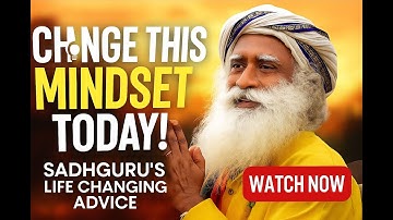 The #1 MINDSET SHIFT You Need to Make TODAY  | Best Motivational Speech by Sadhguru