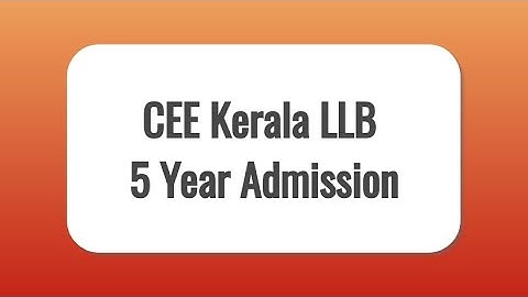 CEE Kerala LLB 5 Year Admission 2021: Application Form, Dates, Pattern, Syllabus, Admit Card, Result