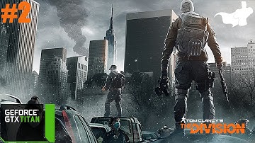 The Division PC Gameplay Walkthrough #2 (ULTRA Settings)