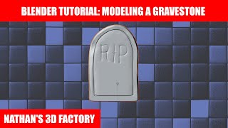 Blender Tutorial: Modeling a Gravestone | Nathan's 3D Factory