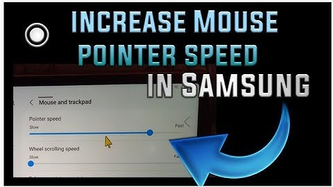 how to increase mouse pointer speed in Samsung devices ?