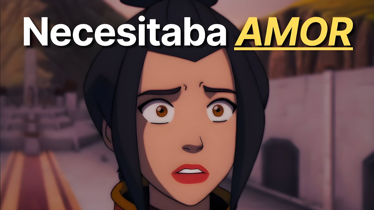 Azula: La Niña que Solo Necesitaba Amor | Historia Completa