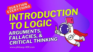 Philosop-HER | Logic 101 | A Complete Introduction