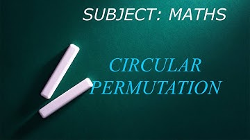 Permutations and Combinations   #CircularPermutation  (Permutation and Combinations Part 3)