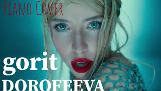 Dorofeeva - Gorit Piano Cover