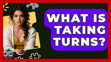 What Is Taking Turns? - Answers About Autism