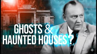 Haunted Houses and Ghosts ~ Lester Sumrall