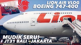 LION AIR Boeing 747-400 Flight VLOG | Mudik Naik QUEEN of the SKIES! | JT 31 DPS - CGK