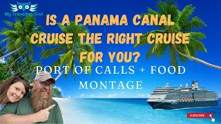 Our Panama Canal Cruise plus food montage