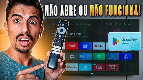 PLAY STORE NÃO ABRE na SMART TV TCL? APRENDA RESOLVER!