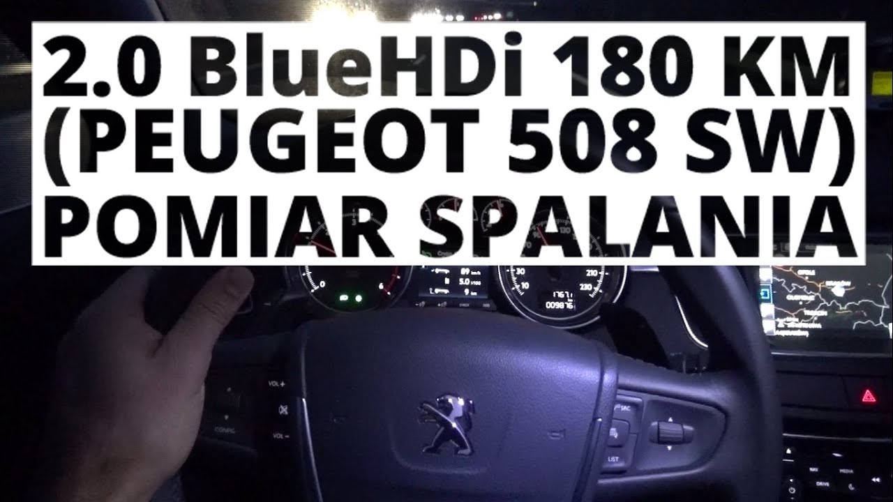 Peugeot 508 Sw 2.0 Bluehdi 180 Km (At) - Pomiar Spalania - Youtube