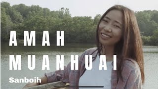 Video thumbnail of "Sanboih - Amah Muanhuai  ( Official Music Video )"