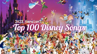 Top 100 Disney Songs 🎶🔥(1937 - 2023)