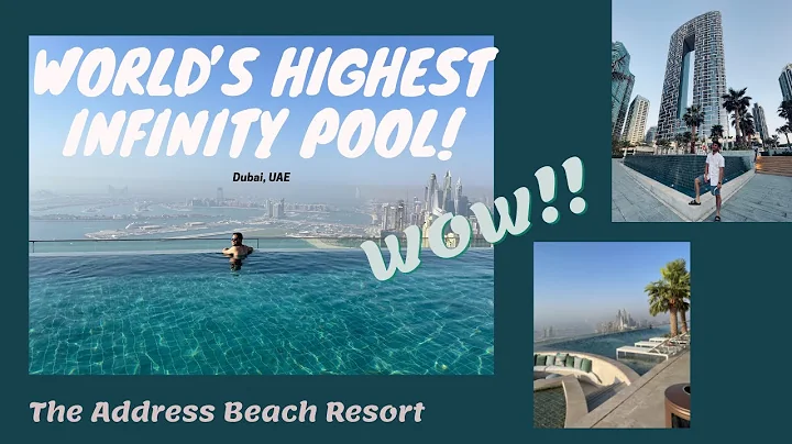 Highest Infinity Pool in the World- The Address Beach Resort Dubai!