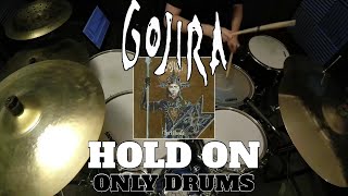 Gojira - Hold On - Only Drums
