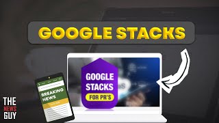 How Google Entity Stacks Help Press Releases Stand Out