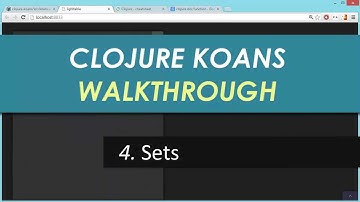 Learn Clojure 4. Sets - Clojure Koans Walkthrough in Light Table IDE