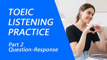 TOEIC Listening Test Part 2: Practice TOEIC Listening Test 2023 with Answers (9)