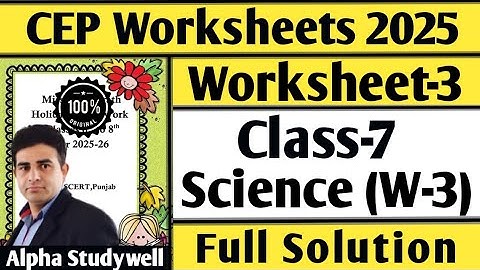 Class 7 science cep worksheet-3 full solution, 7th class cep science worksheet-3 fully solved
