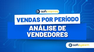 SoftCosmos | Aprenda Como Analisar o Relatório de Vendas Por Período Aba Análise de Vendedores screenshot 5
