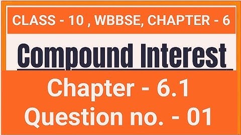 Compound interest & Uniform Rate of Increase  for Class X | Question  1 | chapter 6 .1 | WBBSE
