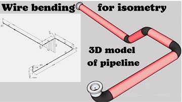 Piping wire bending. Piping isometric drawing for beginners. Piping Isometric drawing study