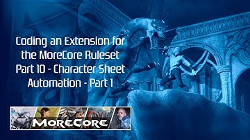 MoreCore Extension Tutorial Part 10 - Character Sheet Automation - Part 1