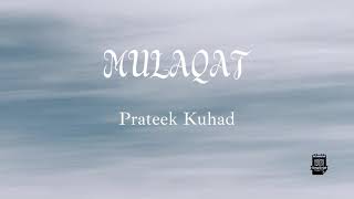 Mulaqat (Lyrics) - Prateek Kuhad
