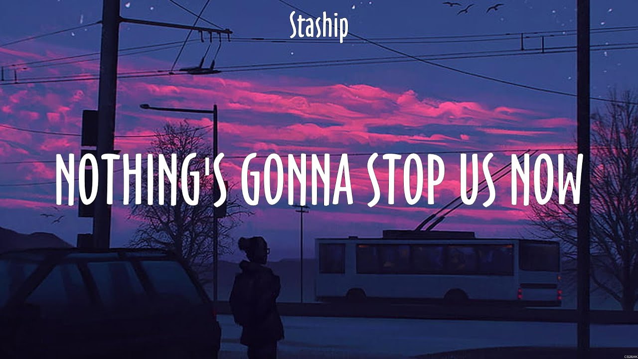 Nothing's Gonna Stop Us Now - Staship (Lyrics) - Binibini - YouTube