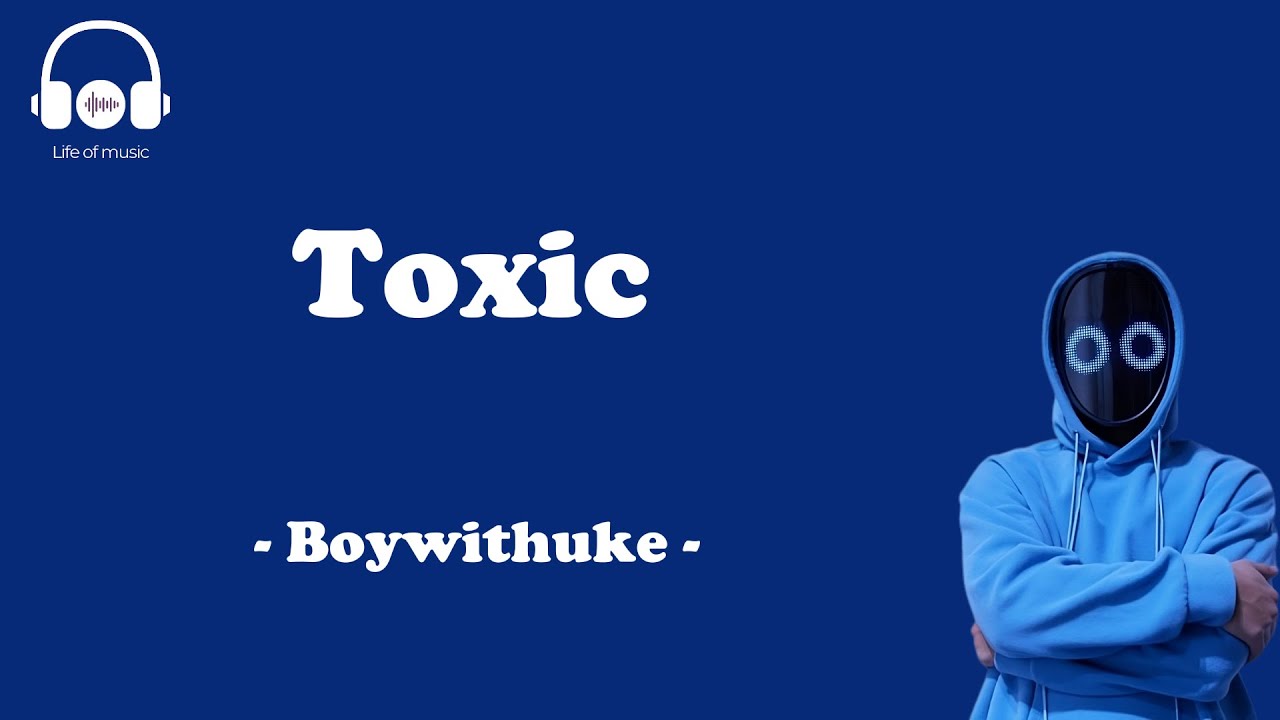 BoyWithUke - Toxic (Lyrics) 🎵1 Hour 