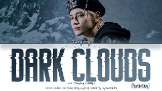 Lee Taeyong (이태용) - 'Dark Clouds (먹구름) (Remix Ver.)' Lyrics (Color Coded_Han_Rom_Eng)