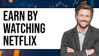 How To Earn Money By Watching Netflix