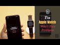 Fix Apple Watch Won't Pair with iPhone Problem| Apple Watch Pairing Failed Error Solved