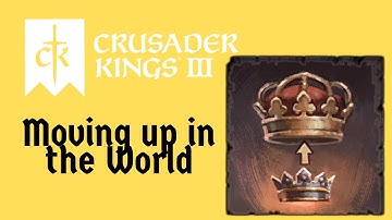 Crusader Kings 3 - Moving up in the World [Fastest Achievement Run]