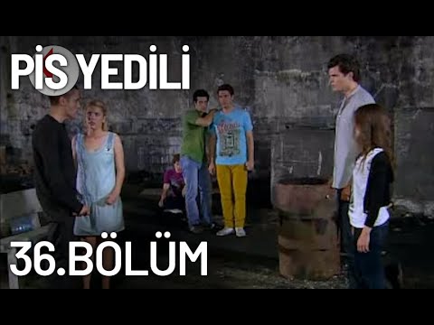 Pis Yedili 36. Bölüm - Tek Parça - Full Bölüm