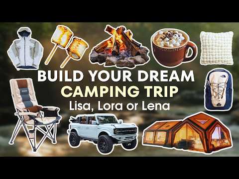 Build your Dream CAMPING TRIP | Lisa, Lora or Lena