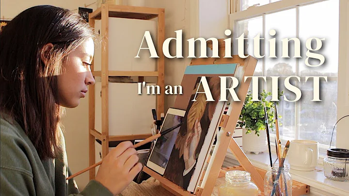 Admitting to Myself I'm An ARTIST  Self-Worth, Fin...
