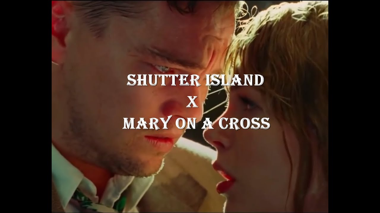 Shutter Island - Mary On A Cross || [Edit] - YouTube
