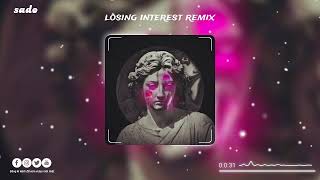 Losing Interest Remix - Nhạc Hot Tik Tok Mới Nhất