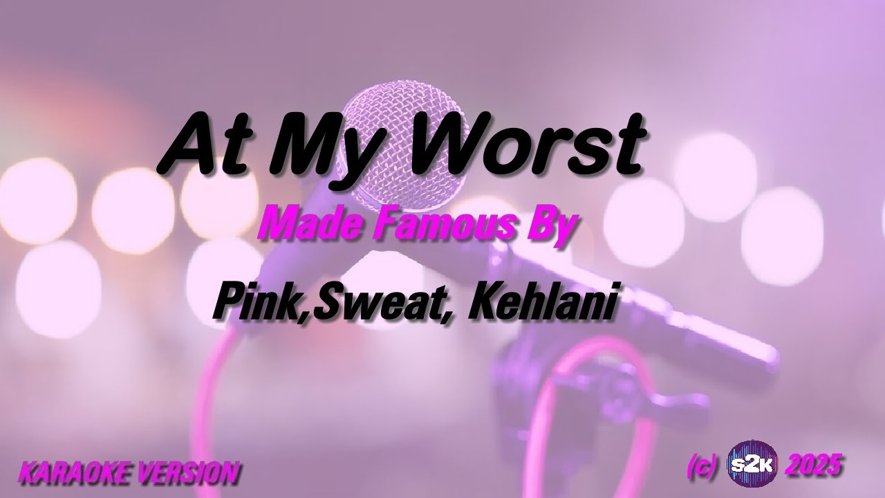 Pink,Sweat, Kehlani At My Worst (Karaoke Version) Lyrics - YouTube