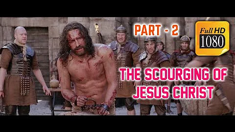 The Passion of the Christ Full HD || The Scourging of Jesus Christ Part - 2.