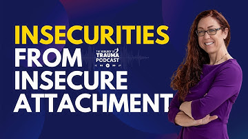 Common Insecurities With Insecure Attachment | Dr. Aimie Apigian