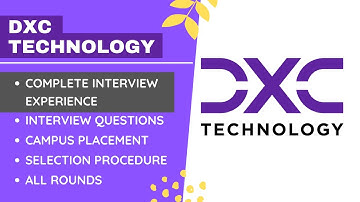 DXC Technology | Interview Experience | Interview Questions | Campus Placement Selection Procedure