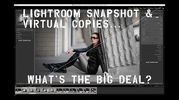 Lightroom: Snapshots & Virtual Copies, What’s The Big Deal?