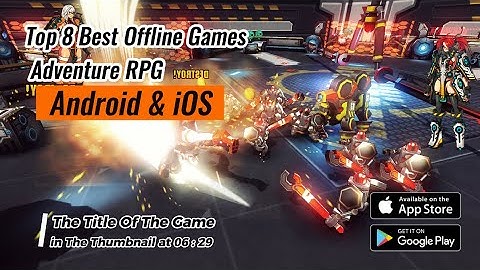 Top 8 Best Offline Games Adventure RPG for Android & iOS
