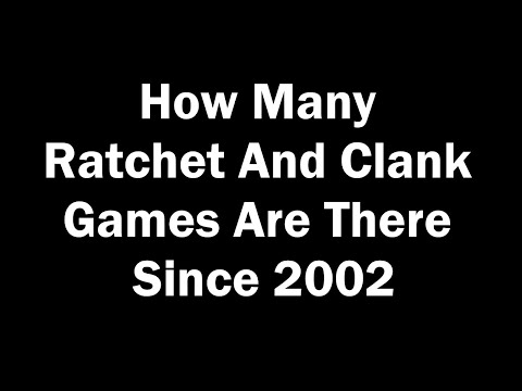 Vídeo: Quantos jogos de catraca e clank desde 2002?